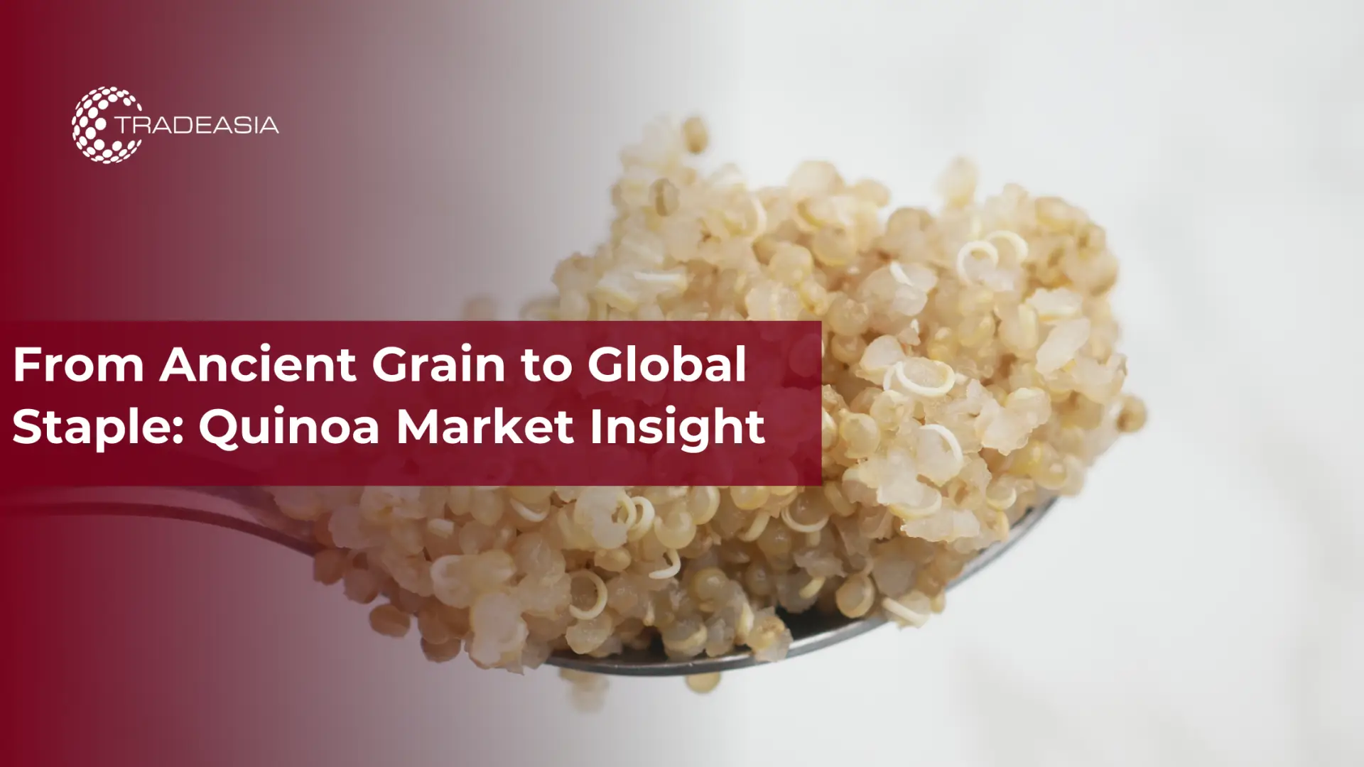 De un grano antiguo a un alimento básico mundial: información sobre el mercado de la quinua