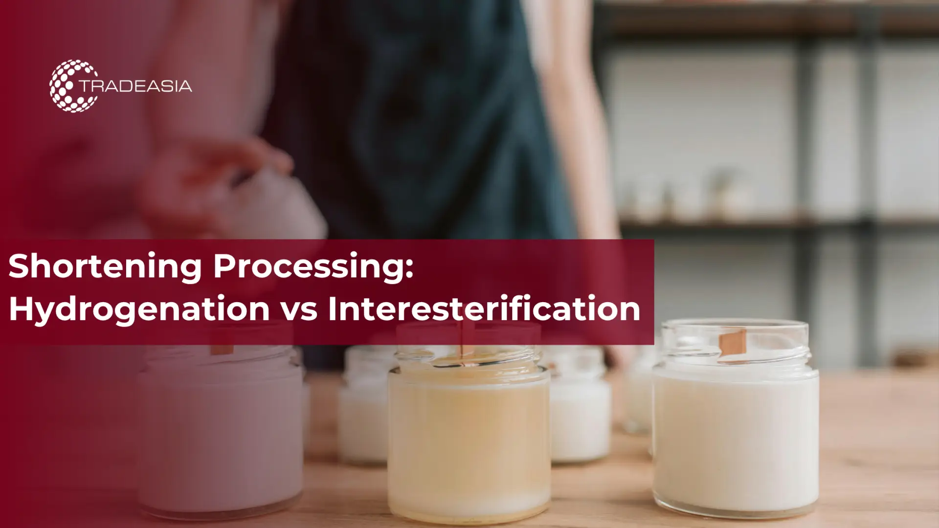 Acortamiento del procesamiento: hidrogenación versus interesterificación