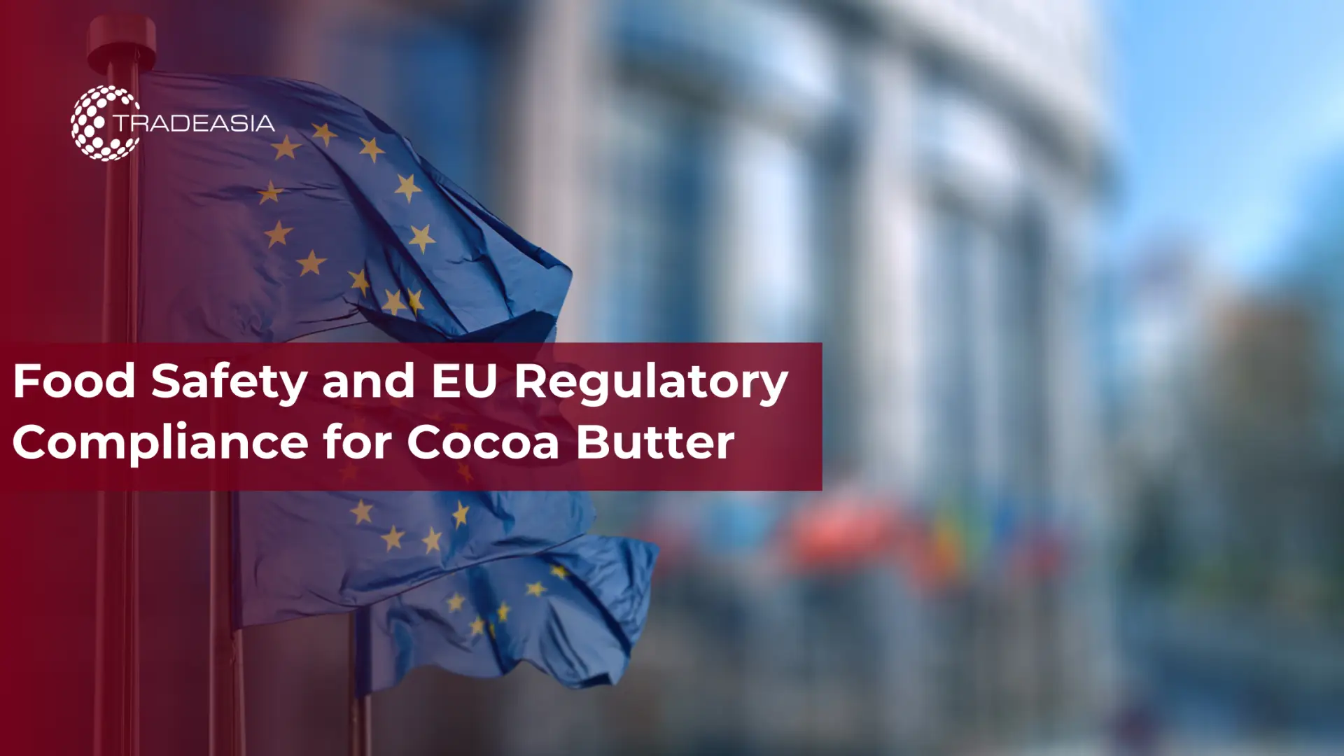 Seguridad alimentaria y cumplimiento normativo de la UE para la manteca de cacao